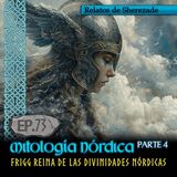 Ep. 73 Mitología Nórdica, Parte 4 · FRIGG REINA DE LAS DIVINIDADES NÓRDICAS