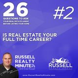 Is real estate your full-time career?