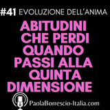 41. QUINTA DIMENSIONE: ABITUDINI che perdi quando passi in 5D