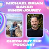 Inner Journey with Greg Friedman welcomes Michael Brian Baker