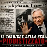[462] Il Corriere della Sera «piduistizzato». Una storia dimenticata