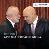 Editorial: A pressa por mais censura