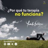 ¿Por qué tu terapia no funciona?