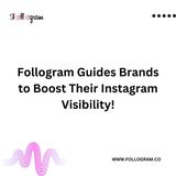 Follogram Guides Brands to Boost Their Instagram Visibility