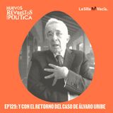 Huevos Revueltos con el retorno del caso de Álvaro Uribe