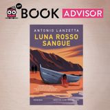 "Luna rosso sangue" di Antonio Lanzetta: un thriller racchiuso in un cerchio fatto di sassi