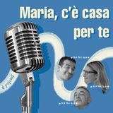 Maria, c'è casa per te