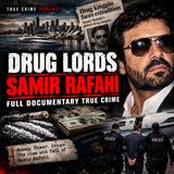 Drug Lords: Samir Rafahi | Full True Crime Documentary on the International Drug Trade