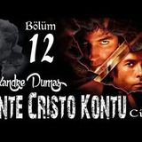 012. Alexandre Dumas - Monte Cristo Kontu Bölüm 12 (Sesli Kitap)