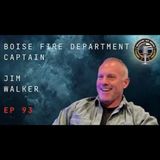 Episode 93 Boise Fire Department Captain Jim Walker