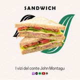 Sandwich | I vizi del conte John Montagu