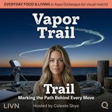 Vapor Trail - Chase the clouds with Celeste Skye