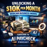 Unlocking a $10K per Month Webcam Business Model