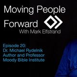Moving People Forward S1 E20 Dr Michael Rydelnik