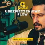 #12 Ubezpieczeniowy FLOW - Damian Zawadzki - O życiu, karierze i sposobach najlepszego Agenta w Polsce