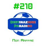 #210 - Non Raffaè