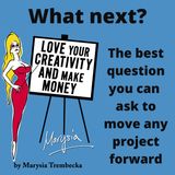 4. What Next? The single most important question you can ask to get any project moving forward