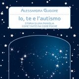 Alessandra Guidone "Io, te e l'autismo"