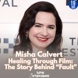 Misha Calvert on 'Fault': Trauma & Telling Difficult Stories at Tribeca