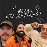 FireCast - KSI Retires From Boxing! - #229