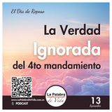 La verdad ignorada del cuarto mandamiento - Lección 13