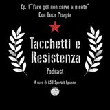 Ep. 1 - "Fare gol non serve a niente" con Luca Pisapia
