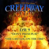 Day 9 - Don't Press Play & The Last Log on the Fire