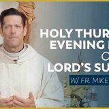 Holy Thursday Evening Mass of the Lord_s Supper - Mass with Fr. Mike Schmitz