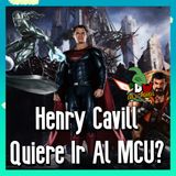 Henry Cavill Quiere Ir Al MCU?