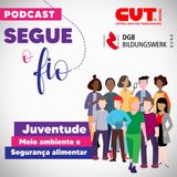 #SegueOFio: Juventude, Meio Ambiente e Segurança Alimentar