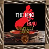 The Epic of Esau Chapter 1