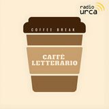 Caffè Letterario - Ep. 16