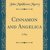 Cinnamon and Angelica by John Middleton Murry | Full Audiobook | Audiobook Time