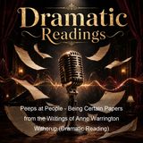 Peeps at People - Being Certain Papers from the Writings of Anne Warrington Witherup Dramatic Reading - John Kendrick Bangs