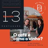 O café é como o vinho?  | Ep. 13 português