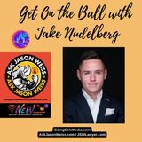 Get On the Ball with Jake Nudelberg