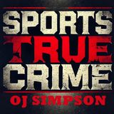 O.J. Simpson  - Sports True Crime