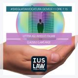 LETTERA AGLI AVVOCATI | CLAUSOLE | CLAIMSMADE  - Giovedì 11 Gennaio 2018 #Svegliatiavvocatura