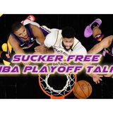 Chapter 84: Sucker Free NBA Playoff Talk