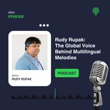 Rudy Rupak: The Global Voice Behind Multilingual Melodies