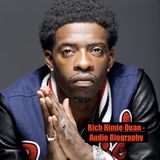 Rich Homie Quan - Audio Biography