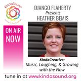 Music, Laughing & Growing with the Flow | Heather Bemis on KindaCreative with Django Flaherty