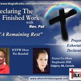 "A Remaining Rest" - Declaring The Finished Work with Co-Host, Stephanie Hill