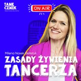 Odcinek 137 - Zasady żywienia tancerza - rozmowa o publikacji "Zdrowie Tancerzy" z dietetyczką Mileną Nosek