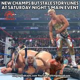 New Champs but Stale Storylines at Saturday Night's Main Event