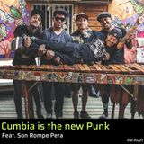 Cumbia is the new punk feat. Son Rompe pera
