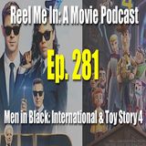 Ep. 281: Toy Story 4 & Men in Black: International