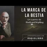 La marca de la bestia de Rudyard Kipling. Cuento completo. Audiolibro con voz humana real