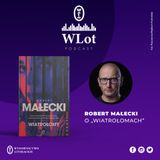 WLot 37 - Robert Małecki nie tylko o "Wiatrołomach"