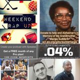 Weekend Rap Up Ep. 122 - "Can't Believe This #FinalFour" Pt. 2